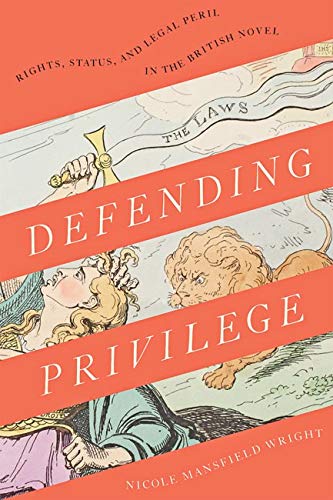 Defending Privilege: Rights, Status, and Legal Peril in the British Novel