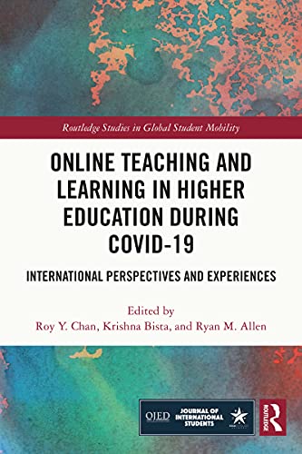 Online Teaching and Learning in Higher Education during COVID 19: International Perspectives and Experiences