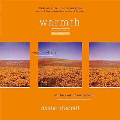 Warmth Coming of Age at the End of Our World [Audiobook]