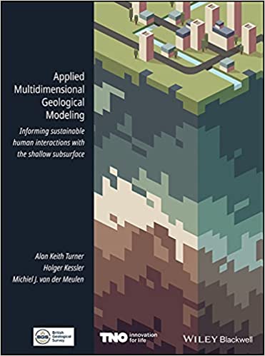 Applied Multidimensional Geological Modeling: Informing Sustainable Human Interactions with the Shallow Subsurface