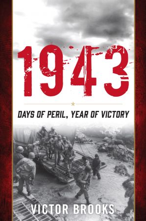 1943: Days of Peril, Year of Victory (True EPUB)