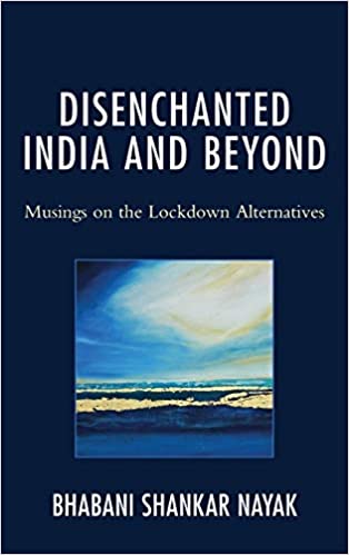 Disenchanted India and Beyond: Musings on the Lockdown Alternatives
