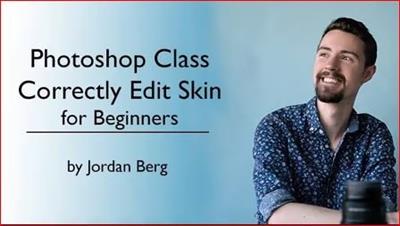 Photoshop  Class - How to Correctly Edit Skin for Beginners
