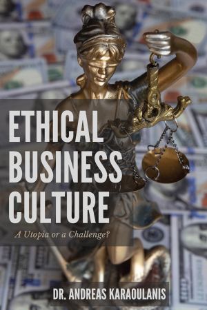 Ethical Business Culture: A Utopia or a Challenge? (ISSN)
