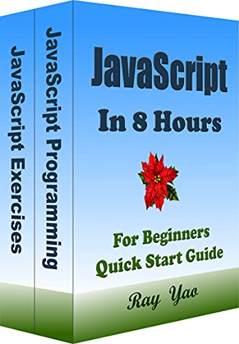 JAVASCRIPT in 8 Hours, For Beginners, Learn Coding Fast!: JavaScript Quick Start Guide