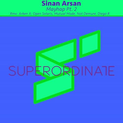 Sinan Arsan - Mayhap, Pt. 2 (2021)