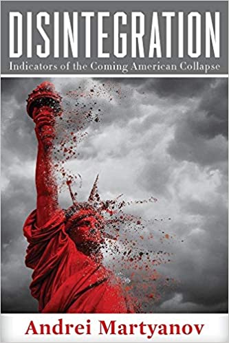 Disintegration: Indicators of the Coming American Collapse