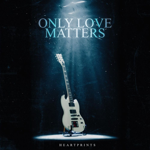 Heartprints - Only Love Matters [Single] (2021)