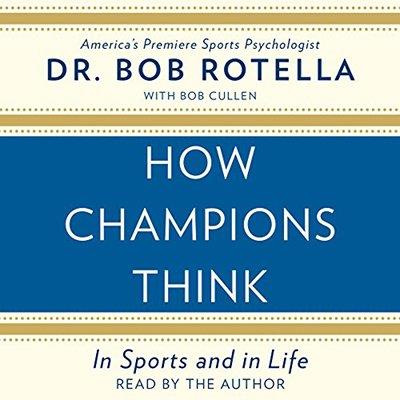 How Champions Think In Sports and in Life (Audiobook)