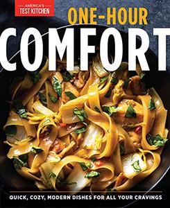 One Hour Comfort: Quick, Cozy, Modern Dishes for All Your Cravings