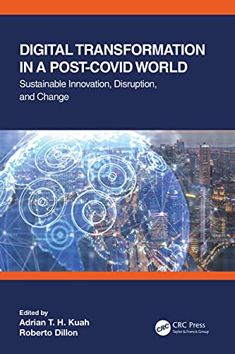 Digital Transformation in a Post Covid World: Sustainable Innovation, Disruption, and Change