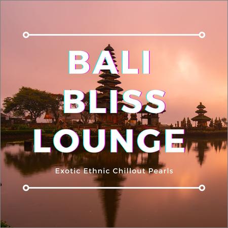 VA - Bali Bliss Lounge (Exotic Ethnic Chillout Pearls) (2021)