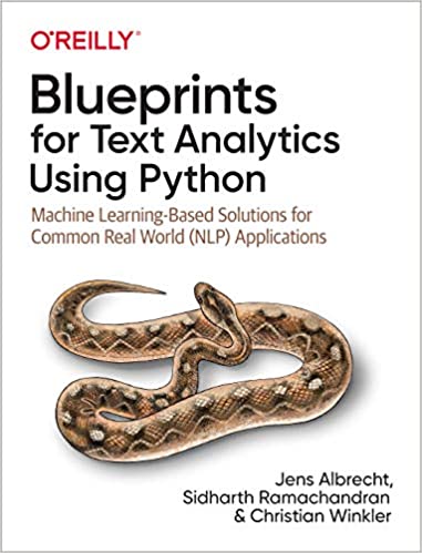 Blueprints for Text Analytics Using Python: Machine Learning Based Solutions for Common Real World (NLP) Apps (True PDF)