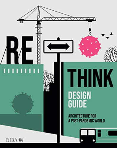RETHINK Design Guide: Architecture for a post pandemic world