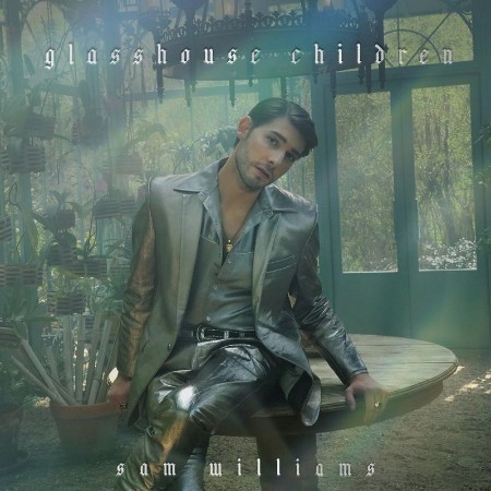Sam Williams - Glasshouse Children (2021) 