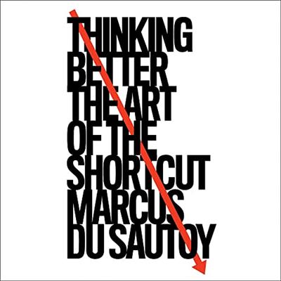Thinking Better The Art of the Shortcut [Audiobook]