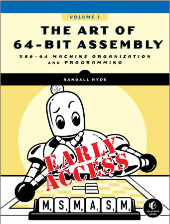 The Art of 64 Bit Assembly, Volume 1: x86 64 Machine Organization and Programming