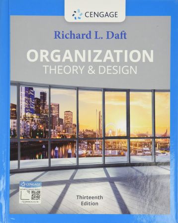 Organization Theory & Design, 13th Edition