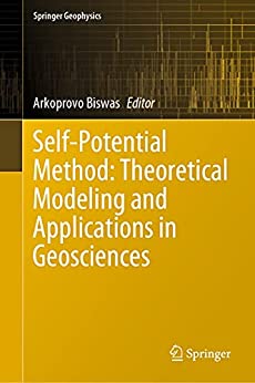 Self Potential Method: Theoretical Modeling and Applications in Geosciences