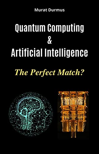 Quantum Computing & Artificial Intelligence - The Perfect Match