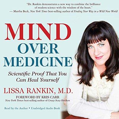 Mind Over Medicine Scientific Proof That You Can Heal Yourself (Audiobook)