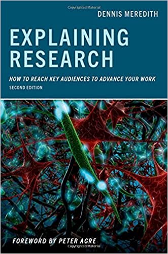 Explaining Research How to Reach Key Audiences to Advance Your Work, 2nd Edition