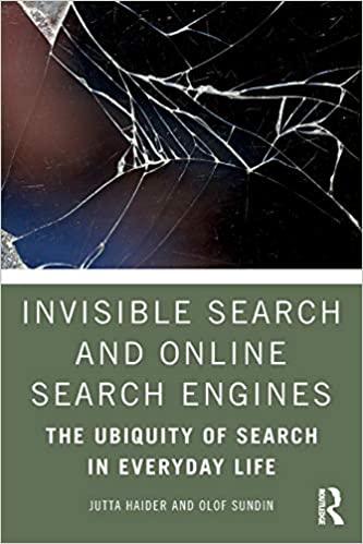 Invisible Search and Online Search Engines: The Ubiquity of Search in Everyday Life