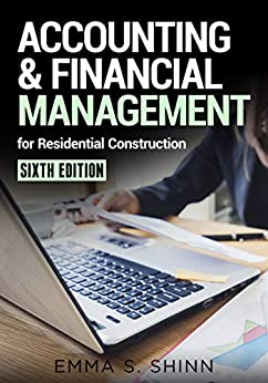 Accounting & Financial Management for Residential Construction, 6th Edition