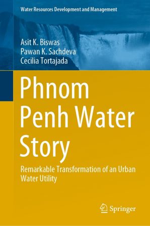 Phnom Penh Water Story: Remarkable Transformation of an Urban Water Utility (True EPUB)