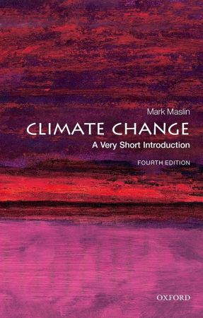 Climate Change: A Very Short Introduction (Very Short Introductions), 4th Edition