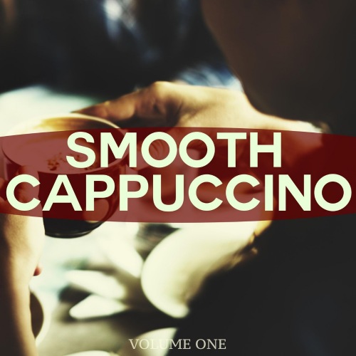 Smooth Cappuccino Vol. 1 (2021)