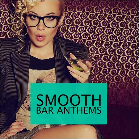 VA - Smooth Bar Anthems, Vol. 1 (2021)