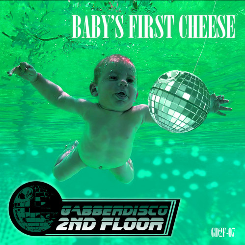 Gabberdisco 2nd Floor - Baby's First Cheese [GD2F-07]