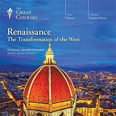 Renaissance: The Transformation of the West (Audiobook)