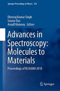 Advances in Spectroscopy Molecules to Materials Proceedings of NCASMM 2018 
