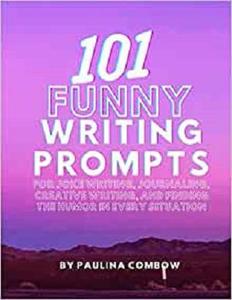 101 Funny Writing Prompts for Joke Writing, Journaling, Creative Writing