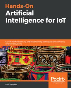 Hands-On Artificial Intelligence for IoT 