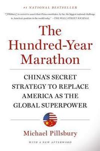 The Hundred-Year Marathon China's Secret Strategy to Replace America as the Global Superpower