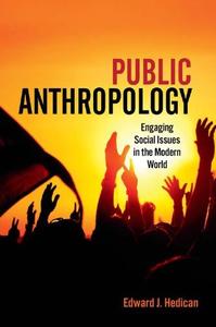 Public Anthropology Engaging Social Issues in the Modern World