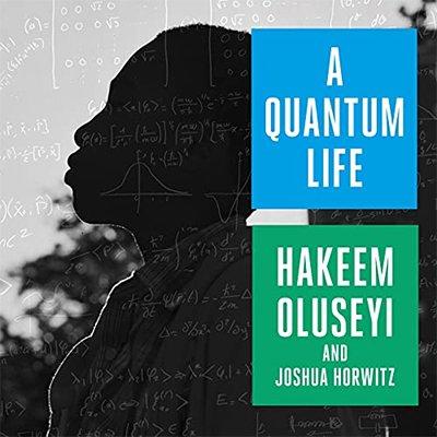 A Quantum Life: My Unlikely Journey from the Street to the Stars (Audiobook)