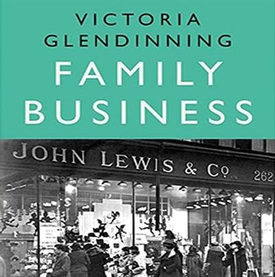 Family Business: An Intimate History of John Lewis and the Partnership [Audiobook]