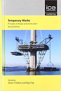 Temporary Works Principles of design and construction, Second edition
