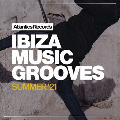 Various Artists   Ibiza Music Grooves Summer '21 (2021)