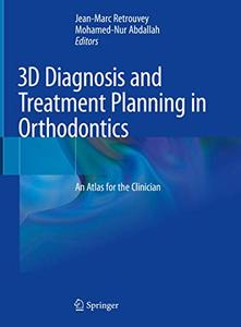 3D Diagnosis and Treatment Planning in Orthodontics An Atlas for the Clinician 