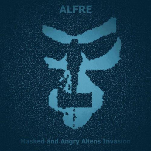 Alfre - Masked & Angry Aliens Invasion (2021)