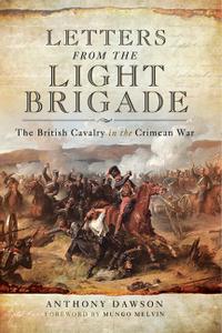 Letters from the Light Brigade The British Cavalry in the Crimean War