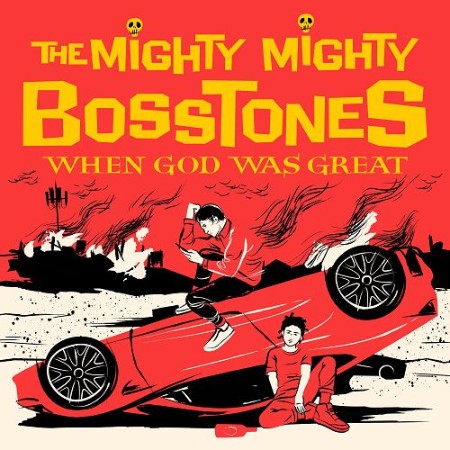 The Mighty Mighty BossToneS   When God Was Great