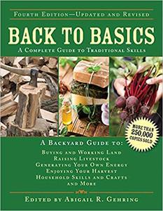 Back to Basics A Complete Guide to Traditional Skills, 4th Edition