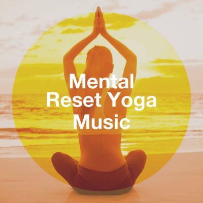 Various Artists   Mental Reset Yoga Music (2021)