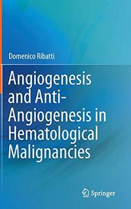 Angiogenesis and Anti-Angiogenesis in Hematological Malignancies 